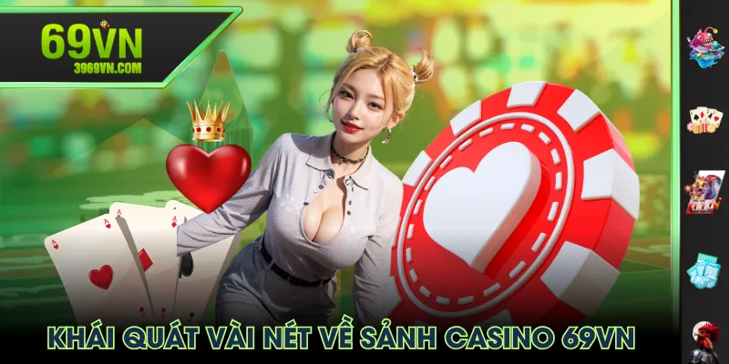Khái quát vài nét về sảnh casino 69VN