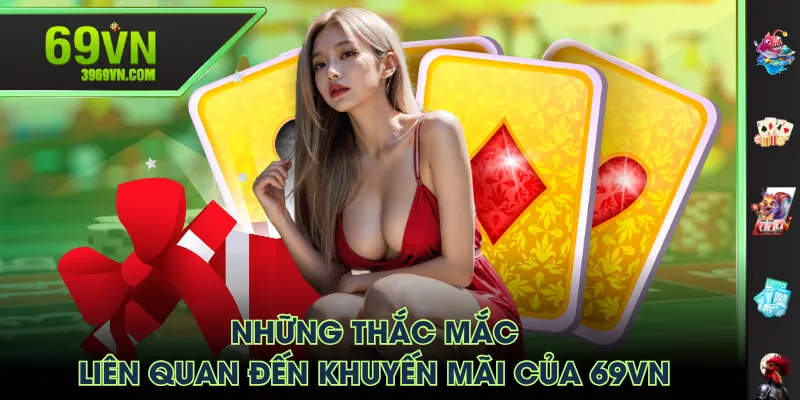 Những thắc mắc liên quan đến khuyến mãi của 69VN