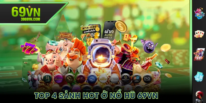 Top 4 sảnh hot ở Nổ Hũ 69VN